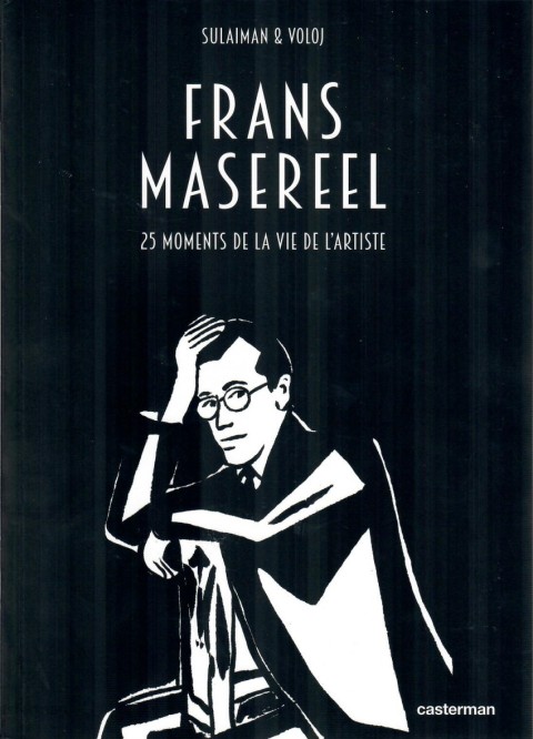 Frans Masereel 25 moments de la vie de l'artiste
