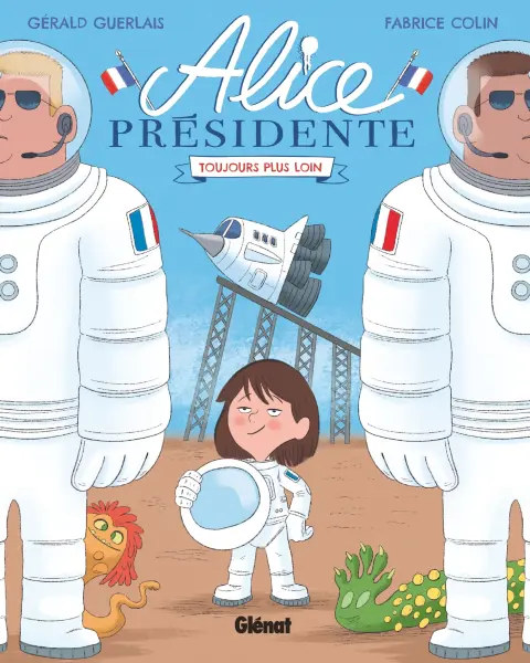 Alice présidente Tome 3 Toujours plus loin