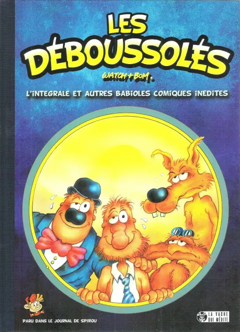 Les Déboussolés L'intégrale et autres babioles comiques inédites