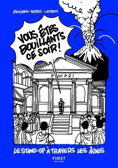 Vous êtes bouillants ce soir ! Le stand-up à travers les âges