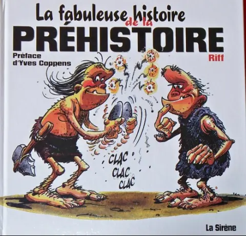 La fabuleuse histoire de la préhistoire