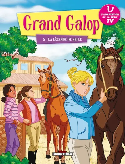 Grand Galop Tome 5 La légende de Belle