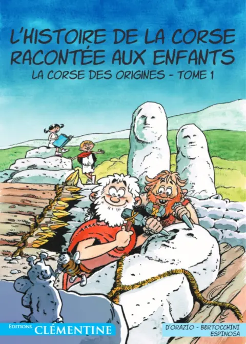 L'Histoire de la Corse racontée aux enfants Tome 1 La Corse des origines