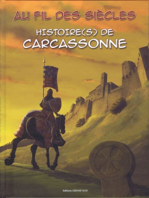 Histoire(s) Au fil des siècles - Histoire(s) de Carcassonne 1