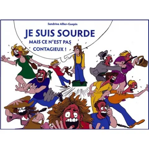 Je suis sourde mais ce n'est pas contagieux !