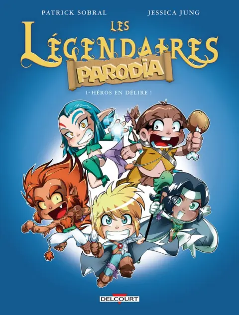 Les Légendaires - Parodia Tome 1 Héros en délire !