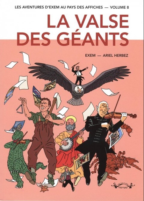 Couverture de l'album Les aventures d'Exem au pays des affiches Volume 8 La valse des géants (2015-2017)
