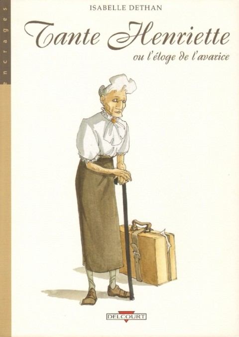 Couverture de l'album Tante Henriette Tante Henriette ou l'éloge de l'avarice