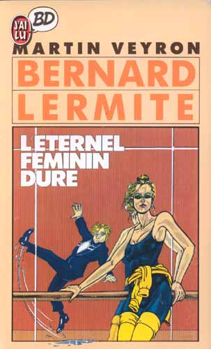 Bernard Lermite Tome 4 L'éternel féminin dure