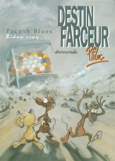 Couverture de l'album Pacush Blues Tome 5 Bidon cinq : Destin farceur decrescendo