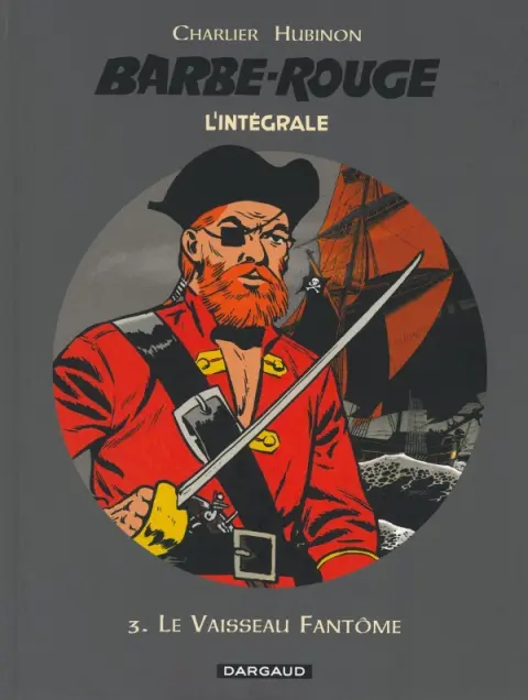 Barbe-Rouge L'intégrale (Nouvelle édition) Tome 3 Le Vaisseau Fantôme