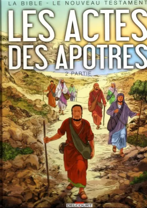 La Bible - Le Nouveau Testament Tome 3 Les Actes des Apôtres - 2e partie