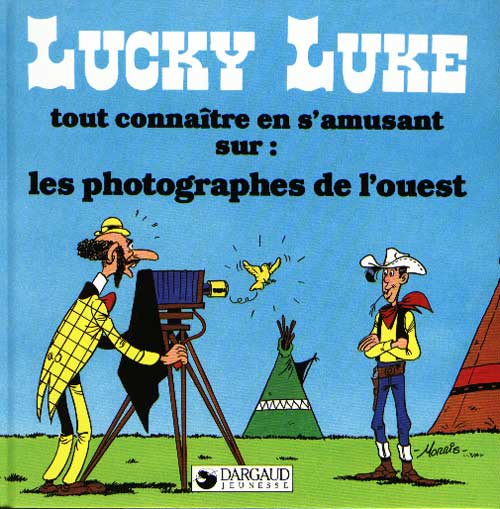 Couverture de l'album Lucky Luke Tout connaître en s'amusant sur : les photographes de l'Ouest