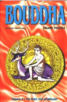 Bouddha - La Vie de Bouddha Tome 5 Le parc aux gazelles