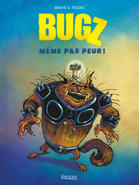 Bugz Tome 1 Même pas peur !