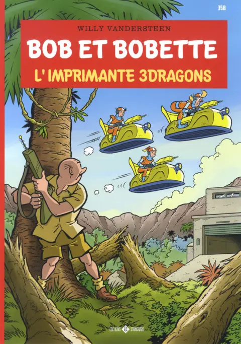 Bob et Bobette Tome 358 L'imprimante 3dragons