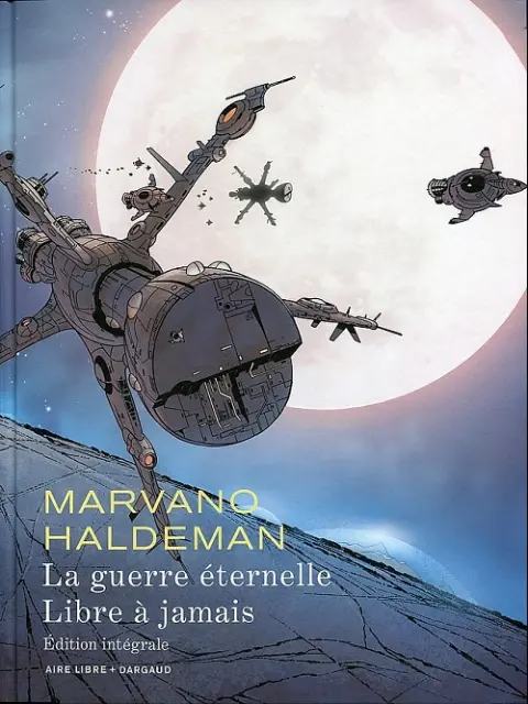 La Guerre éternelle La guerre éternelle suivi de libre à jamais