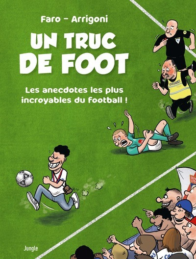 Couverture de l'album Un truc de foot Les anecdotes les plus incroyables du football !