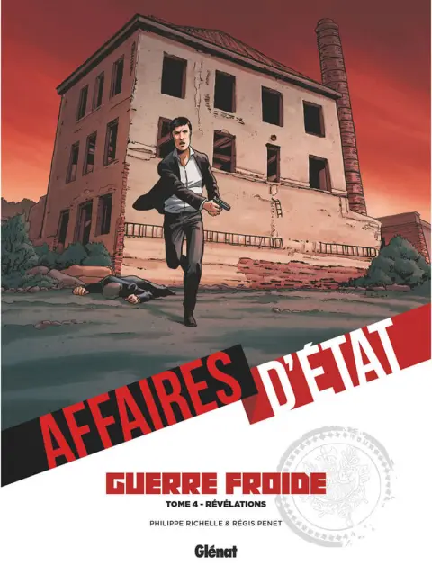 Affaires d'Etat - Guerre Froide Tome 4 Révélation