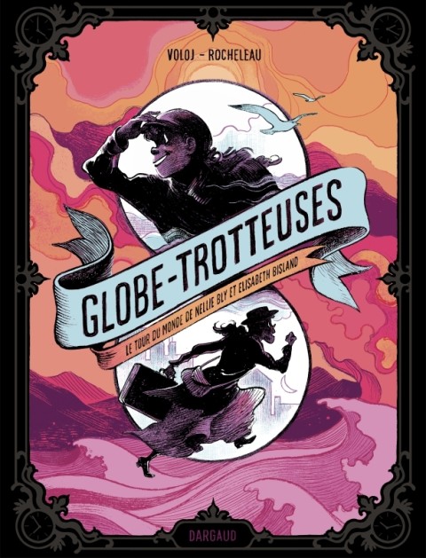 Couverture de l'album Globe-trotteuses Le tour du monde de Nellie Bly et Elizabeth Bisland