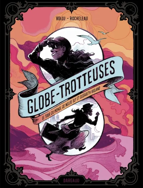 Globe-trotteuses Le tour du monde de Nellie Bly et Elizabeth Bisland