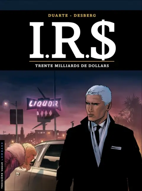I.R.$. Tome 25 Trente milliards de dollars