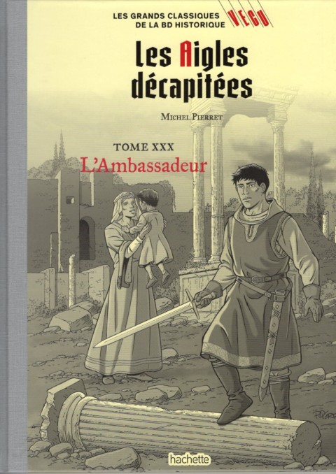 Les grands Classiques de la BD Historique Vécu - La Collection Tome 146 Les Aigles décapitées - Tome XXX : L'Ambassadeur