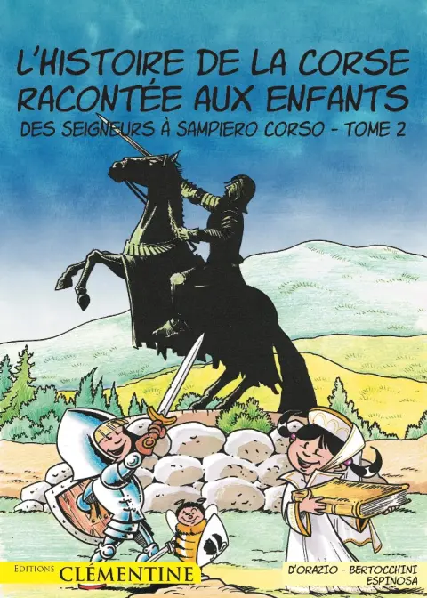L'Histoire de la Corse racontée aux enfants Tome 2 Des Seigneurs à Sampiero Corso