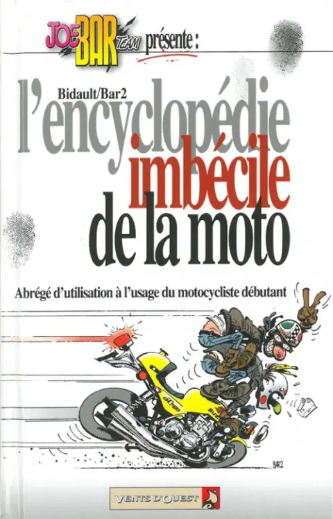 Joe Bar Team L'encyclopédie imbécile de la moto
