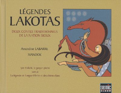 Couverture de l'album Légendes lakotas Iyan Hokshi, le garçon-pierre suivi de La légende de Longue-Flèche et des chiens-élans