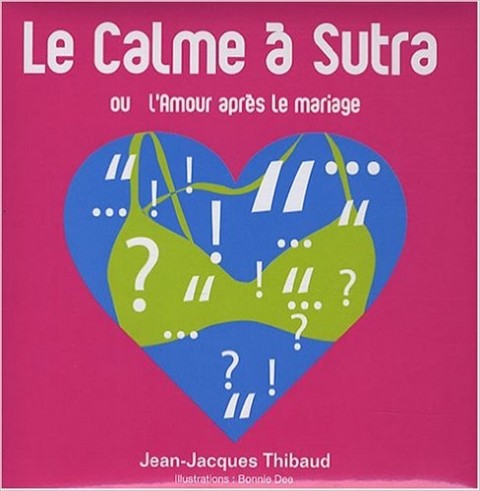 Couverture de l'album Le Calme à Sutra ou l'Amour après le mariage
