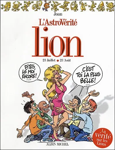 L'Astrovérité Tome 2 Lion : 23 Juillet - 23 Août