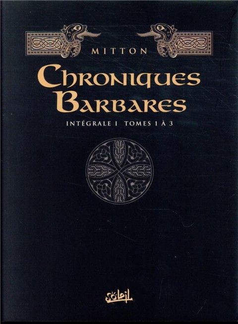 Couverture de l'album Chroniques Barbares Intégrale I - Tomes 1 à 3