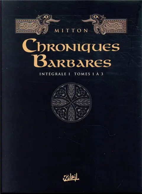Chroniques Barbares Intégrale I - Tomes 1 à 3