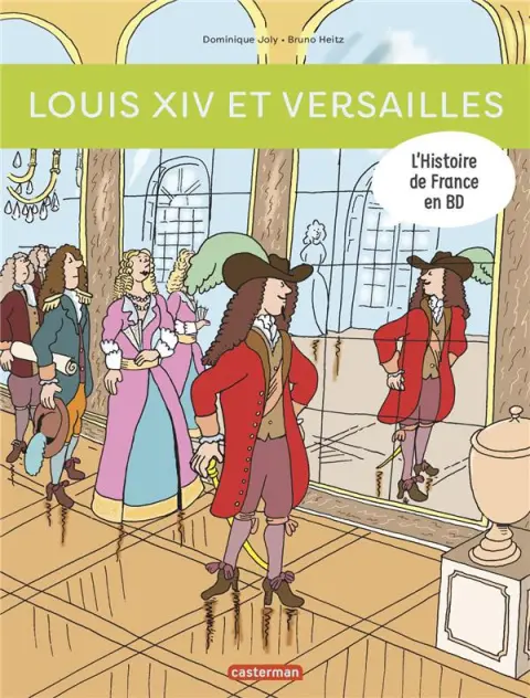 L'Histoire de France en BD 1 Louis XIV et Versailles