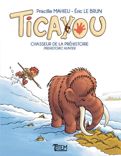 Ticayou Tome 2 Ticayou, chasseur de la Préhistoire