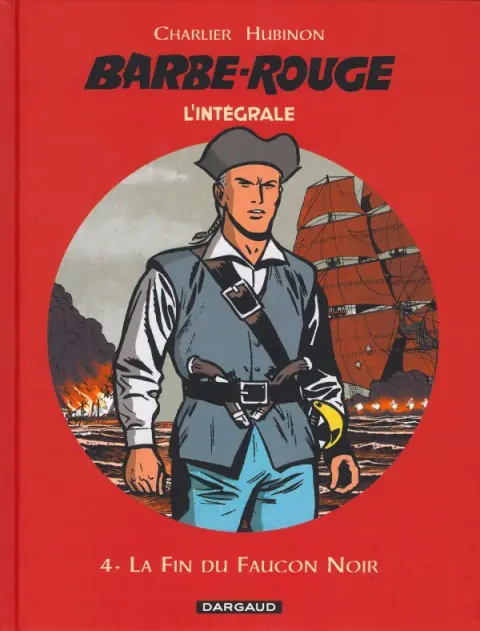 Barbe-Rouge L'intégrale (Nouvelle édition) Tome 4 La Fin du Faucon Noir