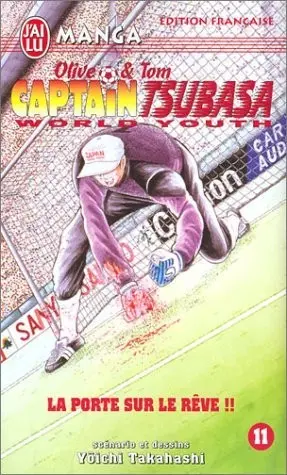 Captain Tsubasa (Olive & Tom) - World Youth Tome 11 La Porte sur le rêve !!