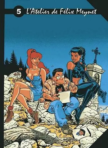 Les ateliers de ... Tome 5 L'atelier de Félix Meynet