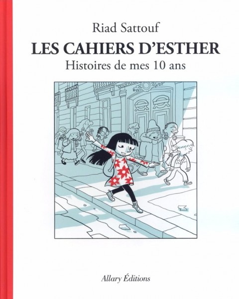 Les Cahiers d'Esther Tome 1 Histoires de mes 10 ans