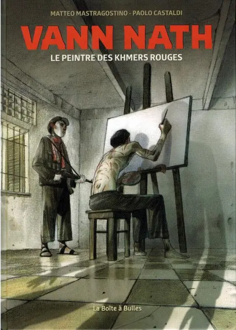 Vann Nath Le Peintre des Khmers Rouges