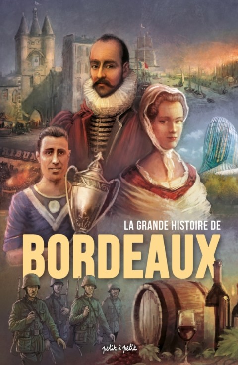Bordeaux La grande histoire de Bordeaux