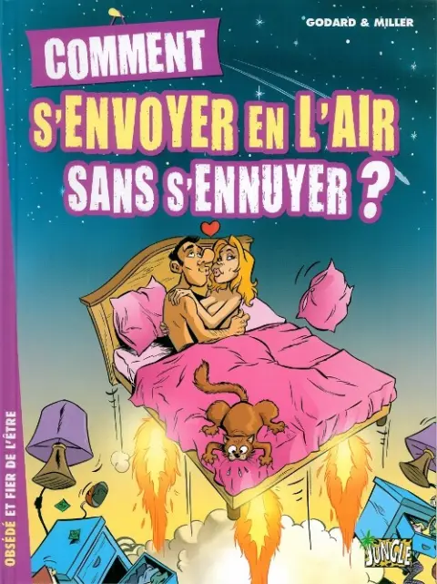 Comment Tome 1 Comment s'envoyer en l'air sans s'ennuyer ?