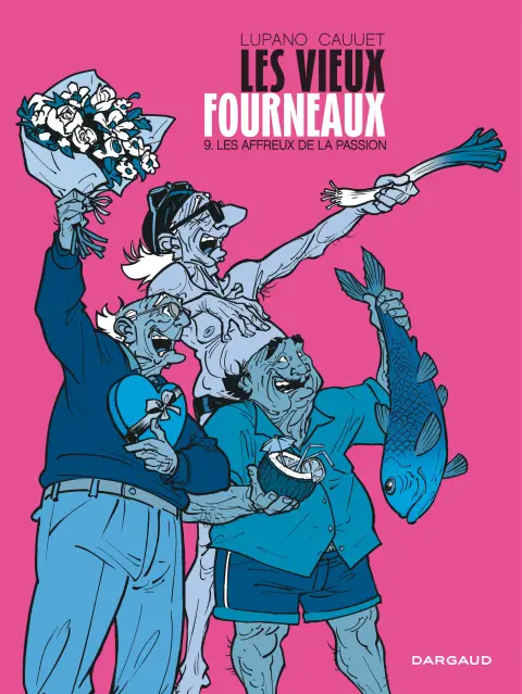 Les Vieux fourneaux Tome 9 Les affreux de la passion