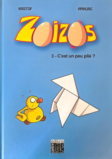 Zoizos 3 C'est un peu plié ?