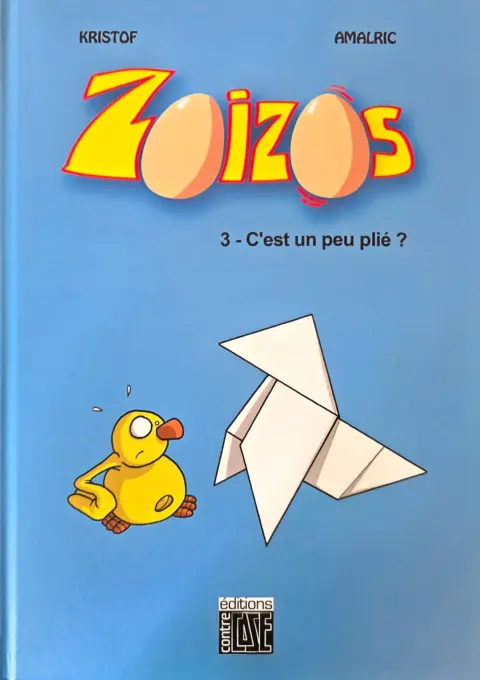 Zoizos 3 C'est un peu plié ?