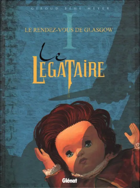 Le Décalogue - Le Légataire Tome 1 Le rendez-vous de Glasgow