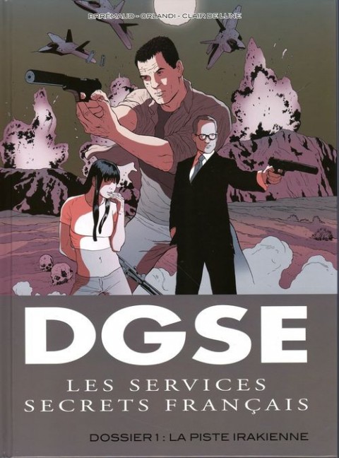 Couverture de l'album DGSE Tome 1 Dossier 1 : la piste irakienne
