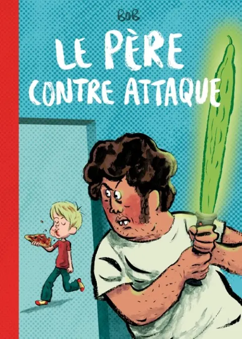 Je suis ton père ! Tome 2 Le père contre attaque