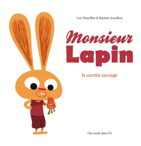Monsieur Lapin Tome 1 La carotte sauvage